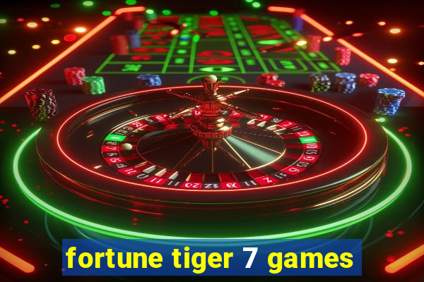 fortune tiger 7 games