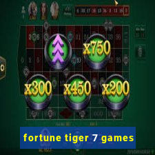 fortune tiger 7 games