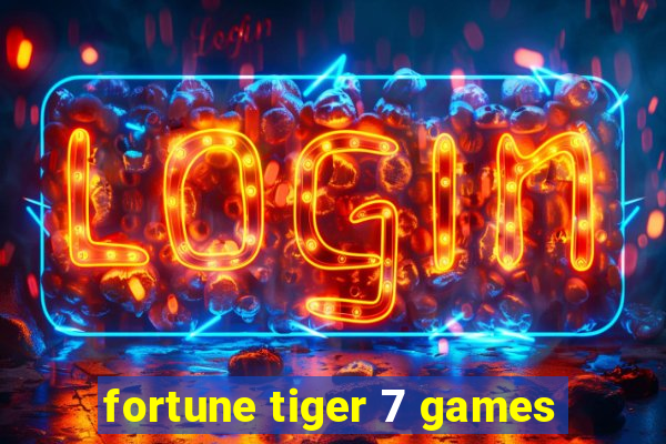 fortune tiger 7 games