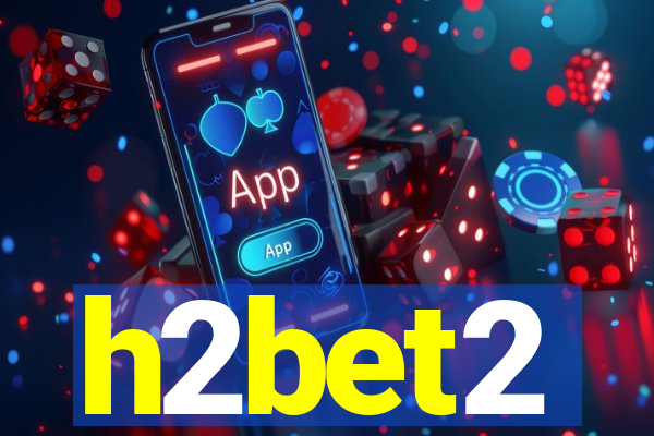 h2bet2