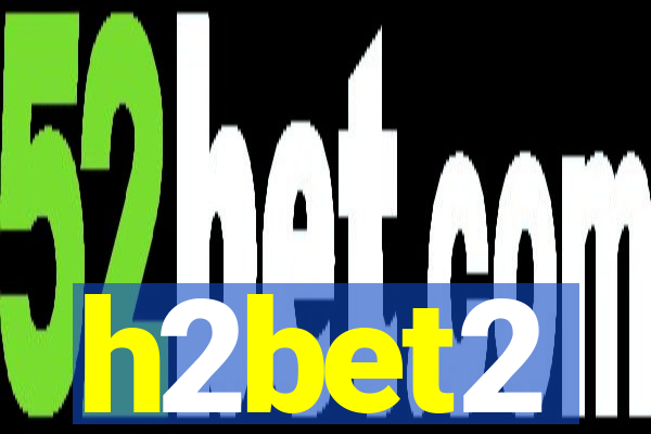 h2bet2