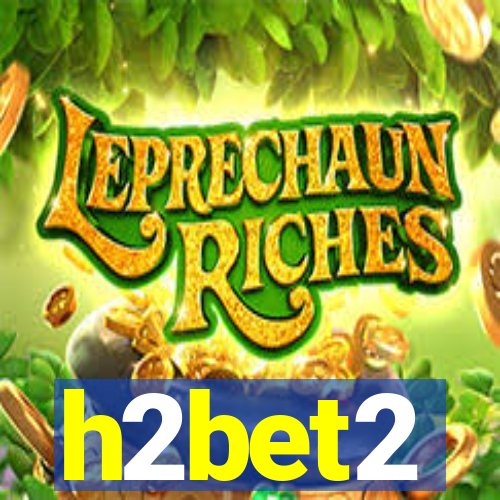 h2bet2