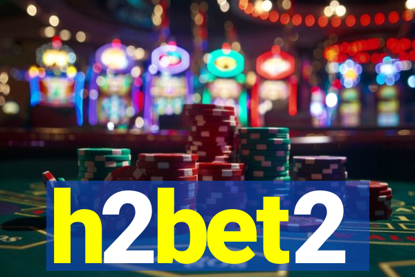 h2bet2