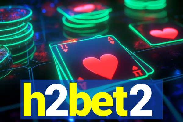 h2bet2