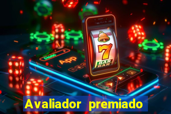 Avaliador premiado reclame aqui