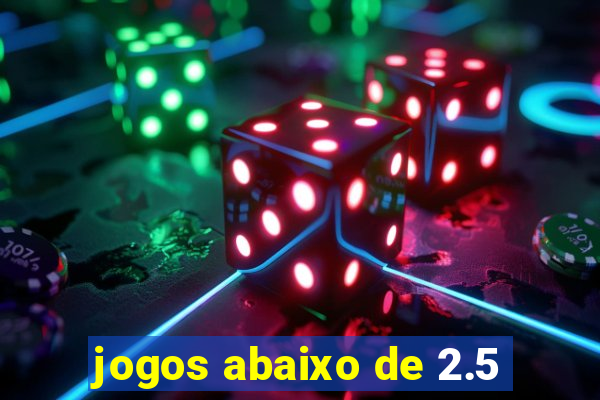 jogos abaixo de 2.5