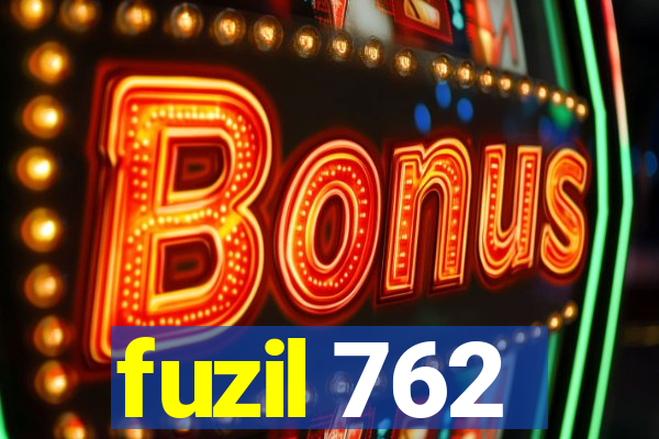 fuzil 762