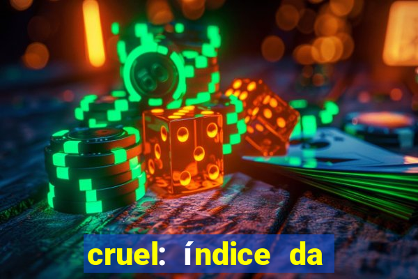 cruel: índice da maldade pdf cruel livro pdf