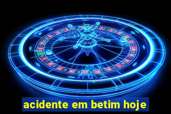 acidente em betim hoje