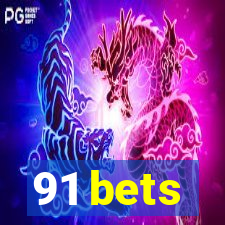 91 bets