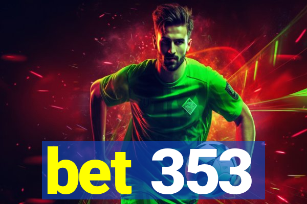 bet 353