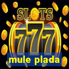 mule plada