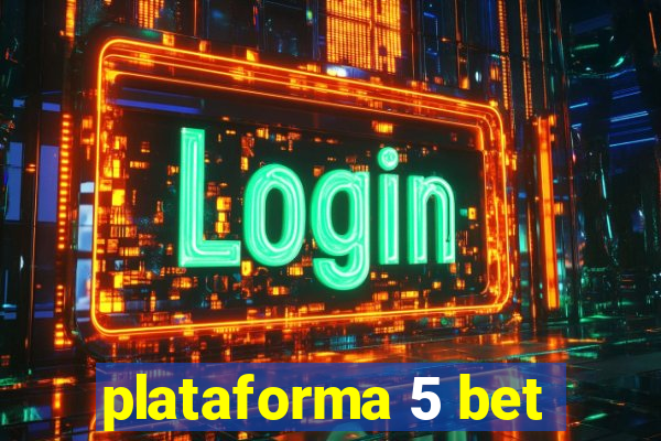 plataforma 5 bet