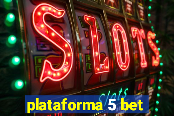 plataforma 5 bet