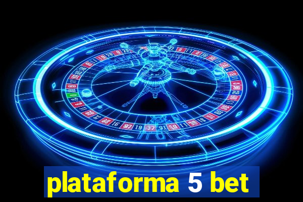 plataforma 5 bet