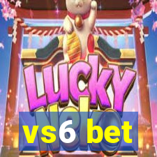 vs6 bet