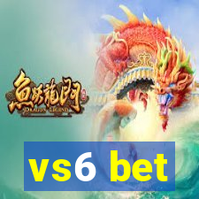 vs6 bet