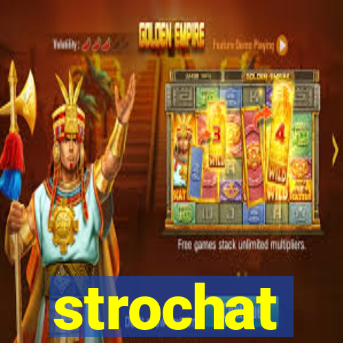 strochat