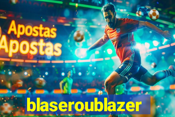 blaseroublazer