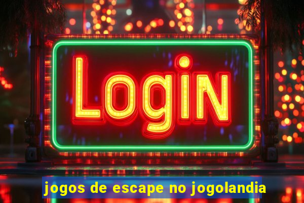 jogos de escape no jogolandia