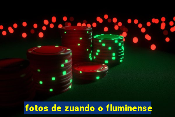 fotos de zuando o fluminense