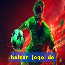 baixar jogo do tigrinho plataforma nova