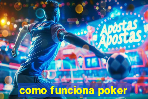 como funciona poker