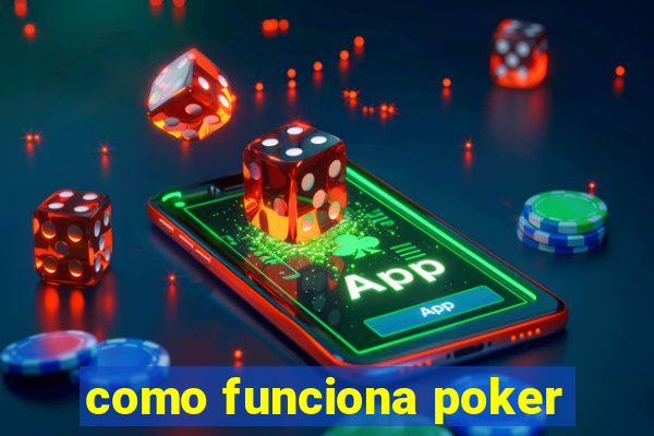 como funciona poker