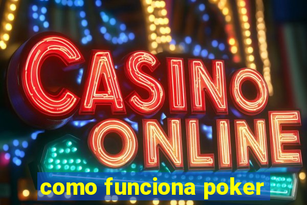 como funciona poker