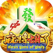 dicas guns of glory