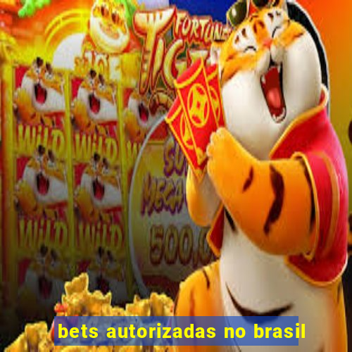 bets autorizadas no brasil