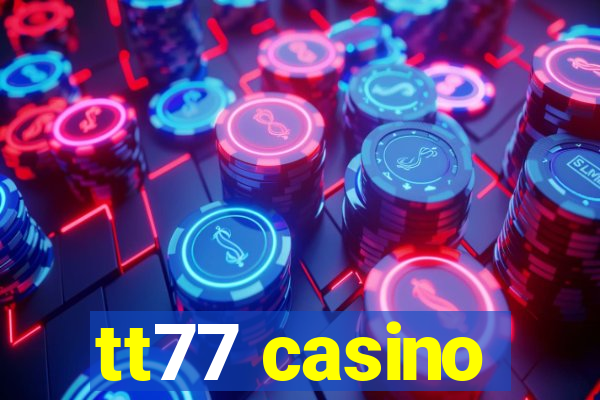 tt77 casino