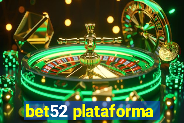 bet52 plataforma