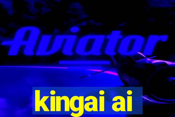 kingai ai