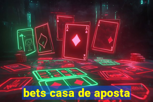 bets casa de aposta