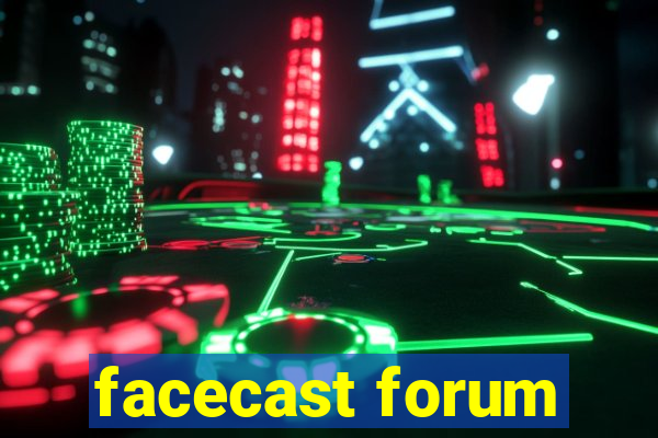 facecast forum