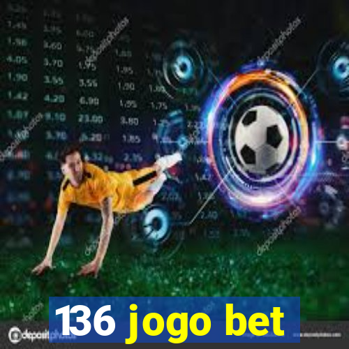 136 jogo bet