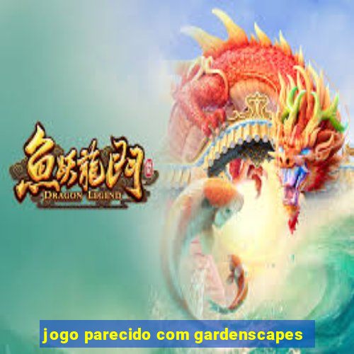 jogo parecido com gardenscapes