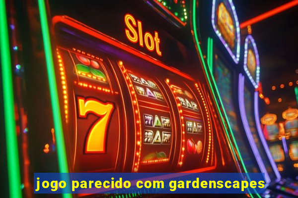 jogo parecido com gardenscapes