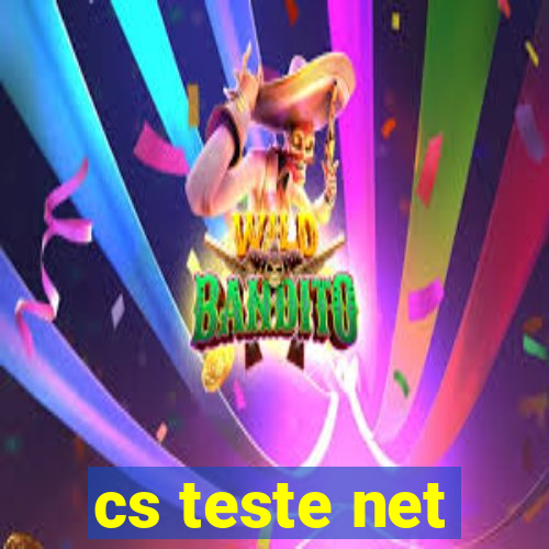 cs teste net