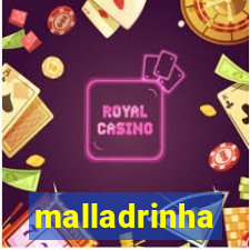 malladrinha