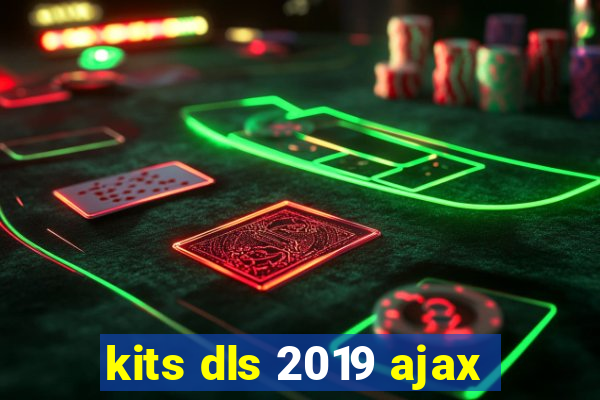 kits dls 2019 ajax