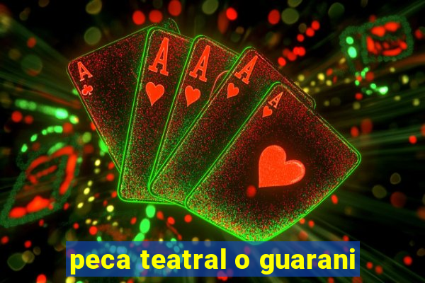 peca teatral o guarani