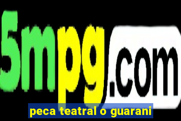 peca teatral o guarani