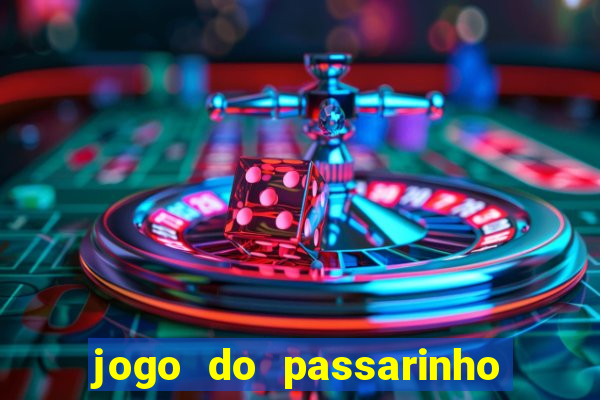 jogo do passarinho que da dinheiro