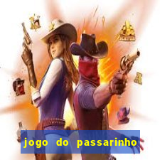 jogo do passarinho que da dinheiro