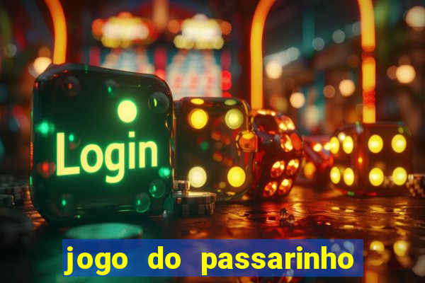 jogo do passarinho que da dinheiro