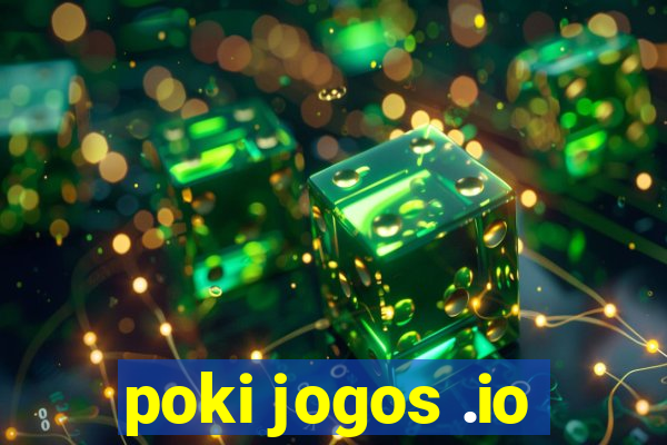 poki jogos .io