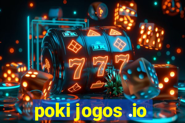 poki jogos .io