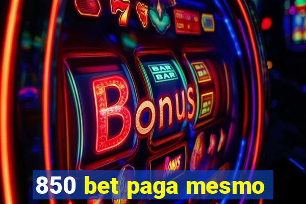 850 bet paga mesmo